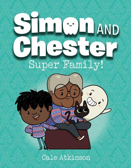 Super Family! (Simon and Chester Book #3) - Cale Atkinson - ebook