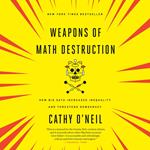 Weapons of Math Destruction