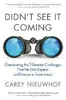 Didn't See it Coming: Overcoming the Seven Greatest Challenges that No One Expects and Everyone Experiences