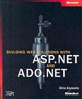 Building Web Solutions with ASP.NET and ADO.NET - Microsoft Corporation,D. Esposito - cover