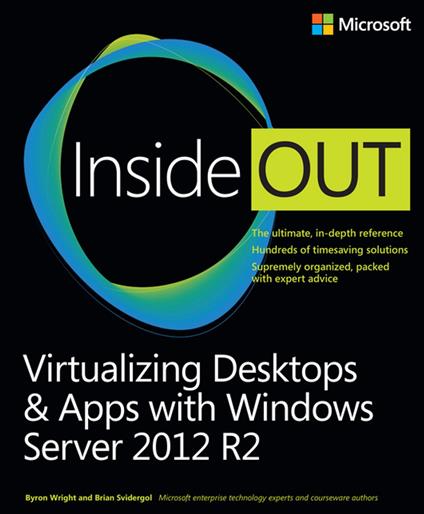 Virtualizing Desktops and Apps with Windows Server 2012 R2 Inside Out