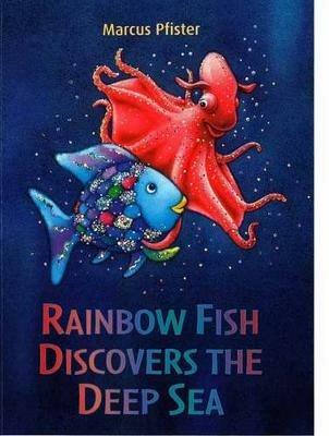 Rainbow Fish Discovers the Deep Sea - Marcus Pfister - cover