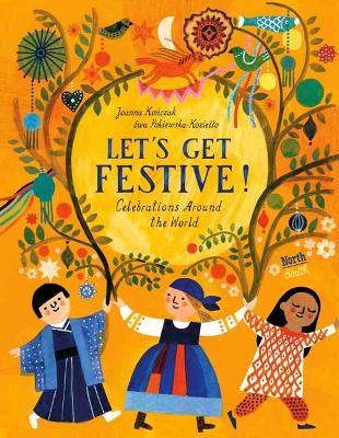 Let's Get Festive!: Celebrations Around the World - Joanna Konczak,Ewa Poklewska-Koziello - cover