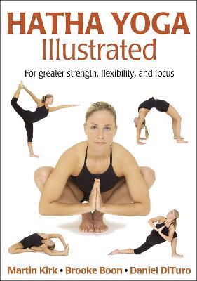 Hatha Yoga Illustrated - Martin Kirk,Brooke Boon,Daniel DiTuro - cover