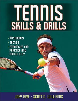 Tennis Skills & Drills - Joey Rive - Scott C. Williams - Libro in lingua  inglese - Human Kinetics Publishers - Skills & Drills | IBS
