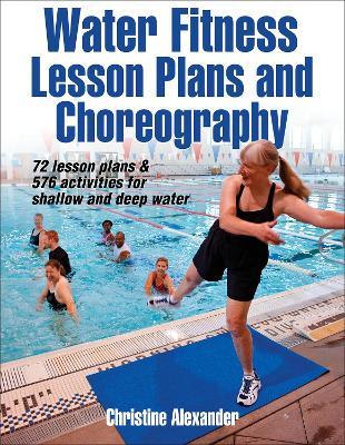 Water Fitness Lesson Plans and Choreography - Christine Alexander - cover