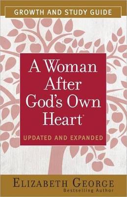 A Woman After God's Own Heart Growth and Study Guide - Elizabeth George - cover