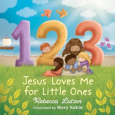 123 Jesus Loves Me for Little Ones - Rebecca Lutzer - cover