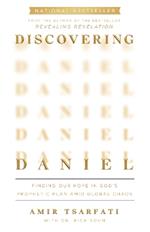 Discovering Daniel: Finding Our Hope in God’s Prophetic Plan Amid Global Chaos