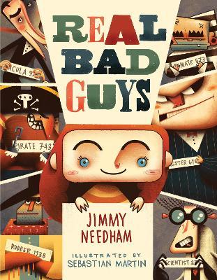 Real Bad Guys: A Story About Good vs. Bad and the Way God Sees It - Jimmy Needham - cover