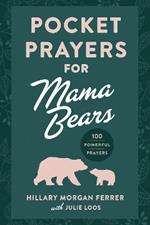 Pocket Prayers for Mama Bears: 100 Powerful Prayers