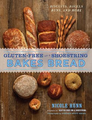 Gluten-Free on a Shoestring Bakes Bread: (Biscuits, Bagels, Buns, and More) - Nicole Hunn - cover