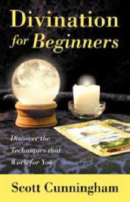 Divination for Beginners: Discover the Techniques That Work for You - Scott Cunningham - cover