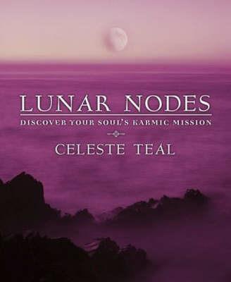 Lunar Nodes: Discover Your Soul's Karmic Mission - Celeste Teal - cover