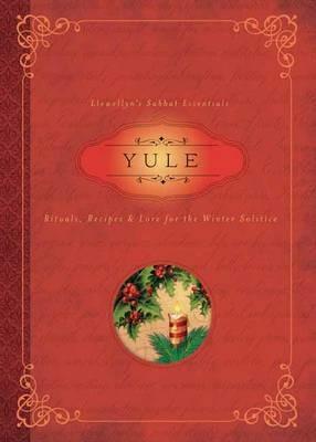 Yule: Rituals, Recipes and Lore for the Winter Solstice - Susan Pesznecker - cover