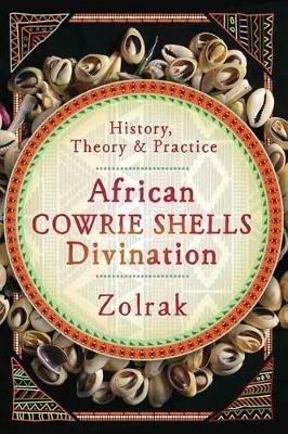 African Cowrie Shells Divination: History, Theory and Practice - Zolrak - cover