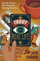 Tarot for Real Life: Use the Cards to Find Answers to Everyday Questions