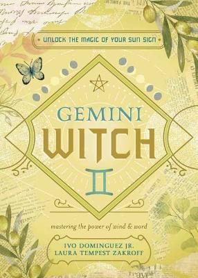 The Gemini Witch: Unlock the Magic of Your Sun Sign - Ivo Dominguez Jr,Laura Tempest Zakroff - cover