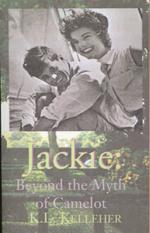 Jackie: Beyond the Myth of Camelot: A Passion for Artists & Authors