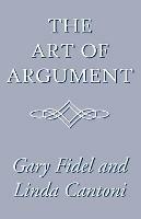 The Art of Argument - Gary Fidel,Linda Cantoni - cover