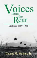 Voices from the Rear: Vietnam 1969-1970