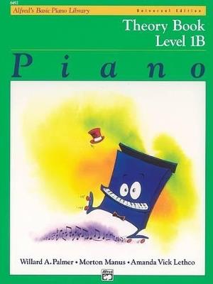 Alfred'S Basic Piano Library Theory Book 1b: Universal Edition - Willard A  Palmer - Morton Manus - Libro in lingua inglese - Alfred Publishing Co  Inc.,U.S. - | IBS