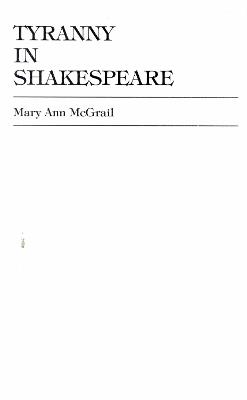 Tyranny in Shakespeare - Mary Ann McGrail - cover