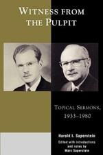 Witness from the Pulpit: Topical Sermons, 1933-1980