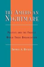 The American Nightmare: Politics and the Fragile World Trade Organization