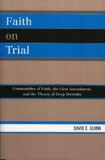 Faith on Trial: Communities of Faith, the First Amendment, and the Theory of Deep Diversity