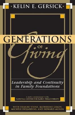 Generations of Giving: Leadership and Continuity in Family Foundations - Kelin E. Gersick,Deanne Stone,Katherine Grady - cover