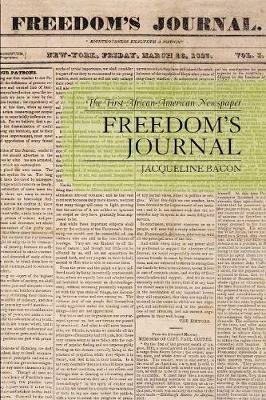 Freedom's Journal: The First African-American Newspaper - Jacqueline Bacon - cover