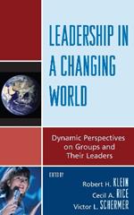 Leadership in a Changing World: Dynamic Perspectives on Groups and Their Leaders