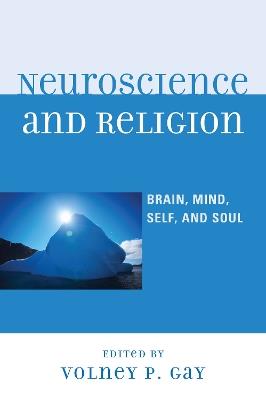 Neuroscience and Religion: Brain, Mind, Self, and Soul - cover