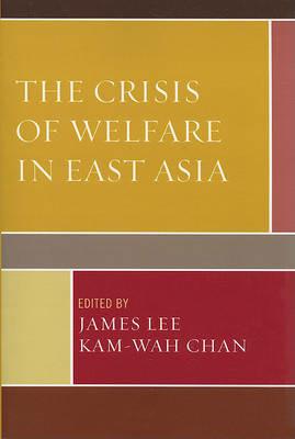 The Crisis of Welfare in East Asia - cover