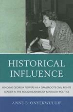 Historical Influence: Reading Georgia Powers as a Grassroots Civil Rights Leader in the Rough Business of Kentucky Politics