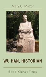 Wu Han, Historian: Son of China's Times