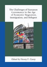 The Challenges of European Governance in the Age of Economic Stagnation, Immigration, and Refugees