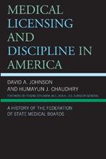 Medical Licensing and Discipline in America: A History of the Federation of State Medical Boards