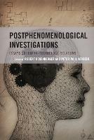 Postphenomenological Investigations: Essays on Human-Technology Relations - cover