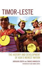 Timor-Leste: The History and Development of Asia’s Newest Nation