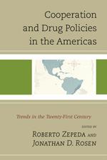 Cooperation and Drug Policies in the Americas: Trends in the Twenty-First Century