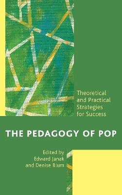 The Pedagogy of Pop: Theoretical and Practical Strategies for Success - cover