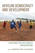 African Democracy and Development: Challenges for Post-Conflict African Nations