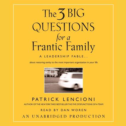 The Three Big Questions for a Frantic Family