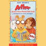 Arthur and the Scare-Your-Pants-Off Club