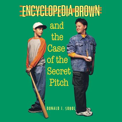 Encyclopedia Brown and the Case of the Secret Pitch