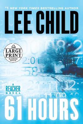 61 Hours: A Jack Reacher Novel - Lee Child - cover