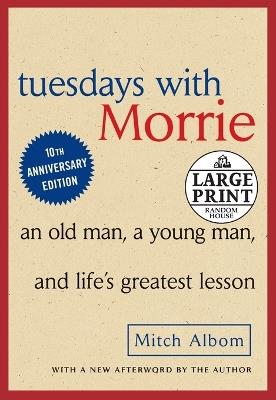 Tuesdays with Morrie: An Old Man, A Young Man and Life's Greatest Lesson - Mitch Albom - cover
