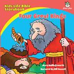 Kids-Life Bible Storybook—Four Great Kings